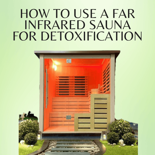 How to Use a Far Infrared Sauna for Detoxification - Nuovo Luxury
